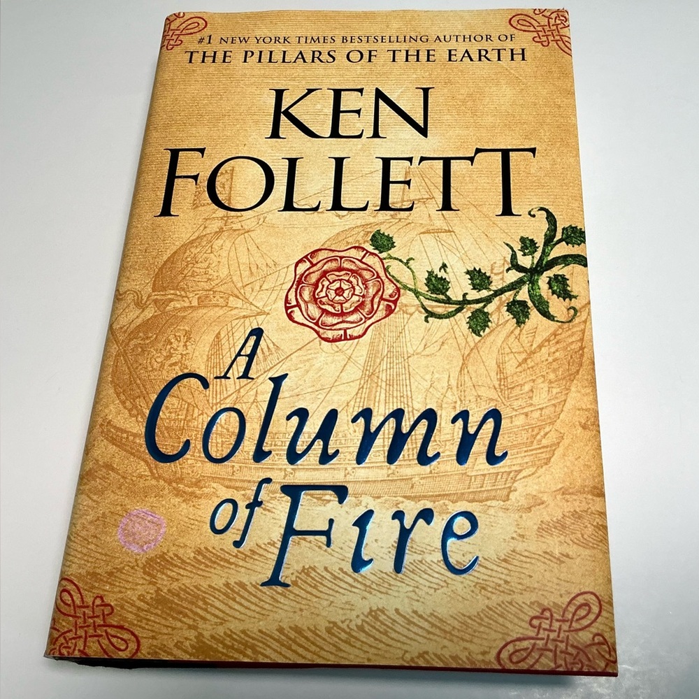Ken Follett’s “A Column of Fire”. Signed Hardcover - No COA. © 2017   909 pages